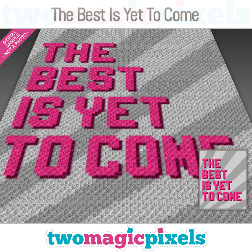 The Best Is Yet To Come by Two Magic Pixels