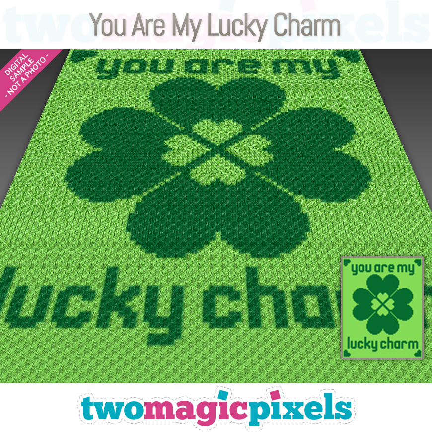 You Are My Lucky Charm by Two Magic Pixels