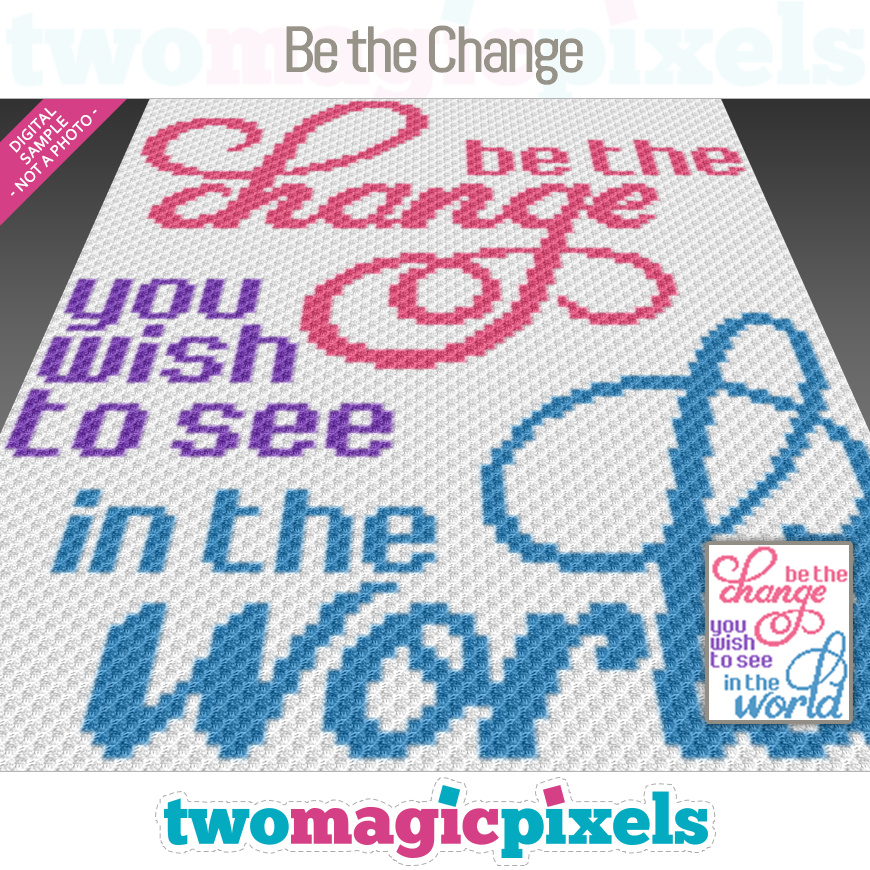 Be the Change by Two Magic Pixels Be the Change by Two Magic Pixels