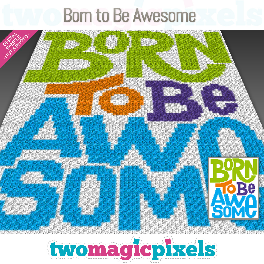 Born to Be Awesome by Two Magic Pixels