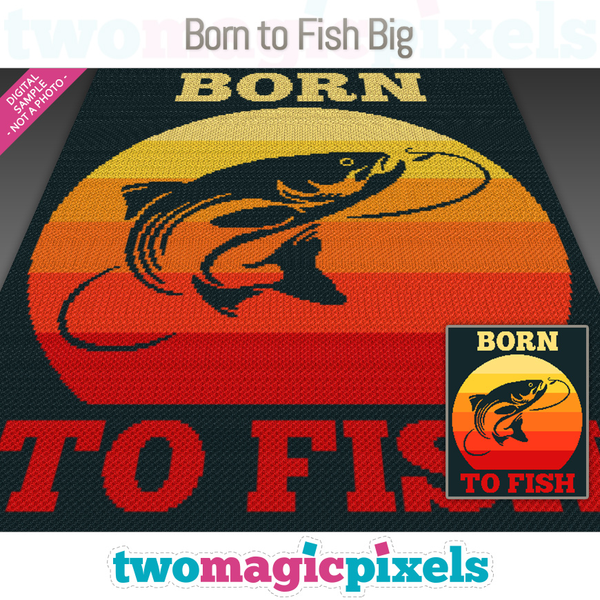 Born to Fish Big by Two Magic Pixels