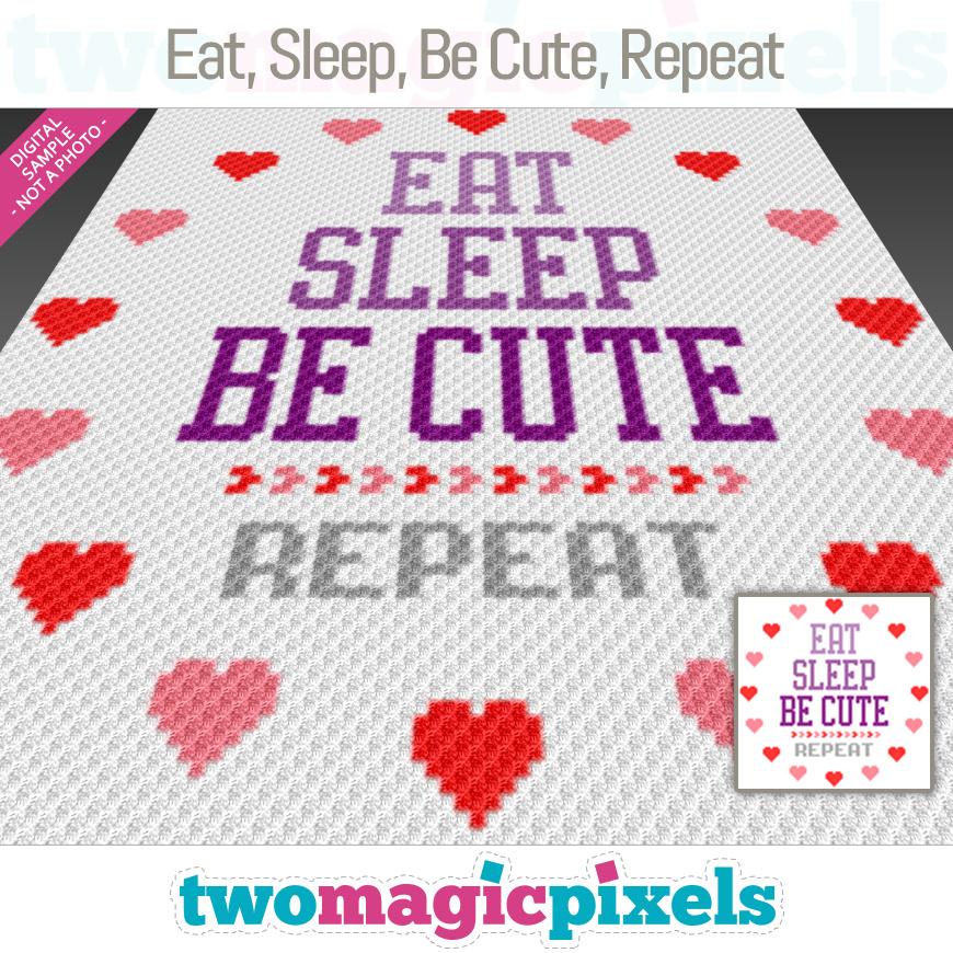 Eat, Sleep, Be Cute, Repeat by Two Magic Pixels Eat, Sleep, Be Cute, Repeat by Two Magic Pixels
