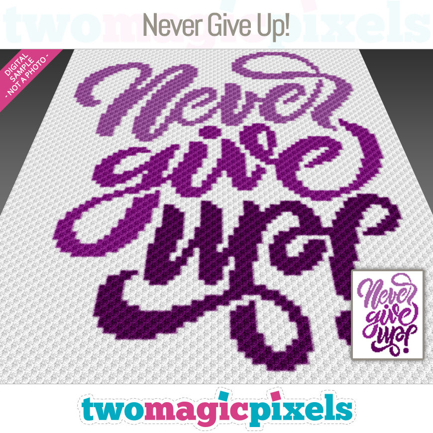Never Give Up! by Two Magic Pixels