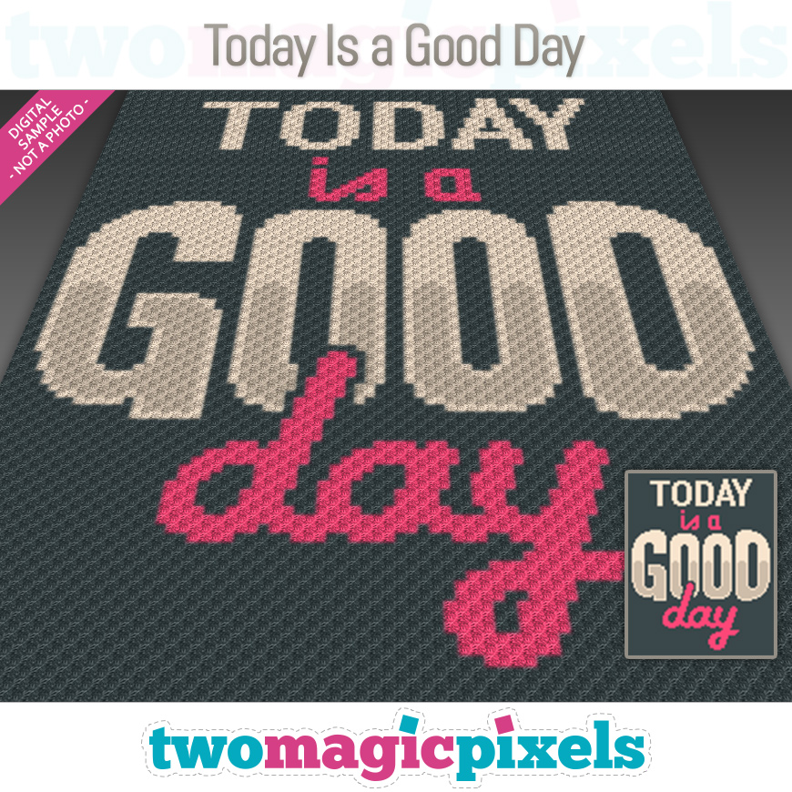 Today Is a Good Day by Two Magic Pixels
